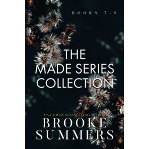 Summers, Brooke The Made Series: Part Three: Books 7-9 (Made: Mafia Romance Series) Summers, Brooke The Made Series: Part Three: Books 7-9 (Made: Mafia Romance Series)