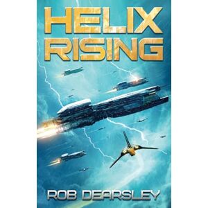 Dearsley, Rob Helix Rising: 3 (The Terran Legacy) Dearsley, Rob Helix Rising: 3 (The Terran Legacy)