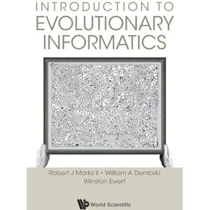 Marks Ii, Robert J Introduction To Evolutionary Informatics Marks Ii, Robert J Introduction To Evolutionary Informatics