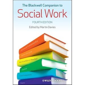 The Blackwell Companion to Social Work, 4th Edition The Blackwell Companion to Social Work, 4th Edition
