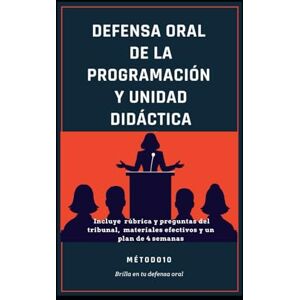 10, Método Defensa oral de la Programación y Unidad Didáctica: técnicas prácticas para destacar en tus oposiciones docentes: Incluye preguntas del tribunal, materiales efectivos y un plan de ensayo en 4 semanas 10, Método Defensa oral de la Programación y Unidad Didáctica: técnicas prácticas para destacar en tus oposiciones docentes: Incluye preguntas del tribunal, materiales efectivos y un plan de ensayo en 4 semanas