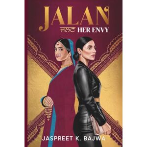 Bajwa, Jaspreet K. Jalan Her Envy: A Modern tale of 2 Cousins, Social Media Fame & Forbidden Desire Sisters by Blood, Rivals by Choice Bajwa, Jaspreet K. Jalan Her Envy: A Modern tale of 2 Cousins, Social Media Fame & Forbidden Desire Sisters by Blood, Rivals by Choice