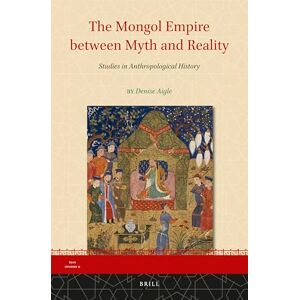 Aigle, Denise The Mongol Empire between Myth and Reality: Studies in Anthropological History: 11 (Iran Studies, 11) Aigle, Denise The Mongol Empire between Myth and Reality: Studies in Anthropological History: 11 (Iran Studies, 11)