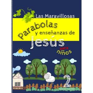 Books, Gracia Las maravillosas parábolas y enseñanzas de Jesús para niños 2. Parábolas de Jesús para Niños Una introducción a las enseñanzas de la Biblia para los ... cristianos para leer dormir (Parab-Jesus) Books, Gracia Las maravillosas parábolas y enseñanzas de Jesús para niños 2. Parábolas de Jesús para Niños Una introducción a las enseñanzas de la Biblia para los ... cristianos para leer dormir (Parab-Jesus)