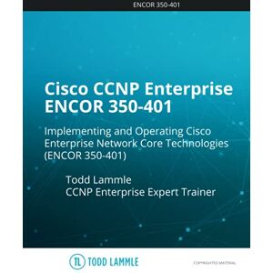 Lammle, Todd Cisco CCNP Enterprise ENCOR 350-401 PassFast: Implementing and Operating Cisco Enterprise Network Core Technologies. (350-401 ENCOR): intense ... Lammle (Todd Lammle Authorized Study Guides) Lammle, Todd Cisco CCNP Enterprise ENCOR 350-401 PassFast: Implementing and Operating Cisco Enterprise Network Core Technologies. (350-401 ENCOR): intense ... Lammle (Todd Lammle Authorized Study Guides)
