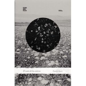 Amari, Pamela El canto de las cenizas (Colección Pippa Passes (Buenos Aires Poetry)) Amari, Pamela El canto de las cenizas (Colección Pippa Passes (Buenos Aires Poetry))