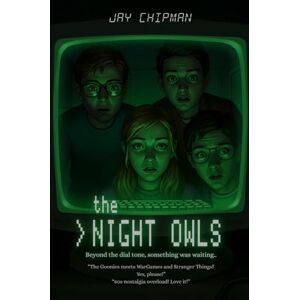 Chipman, Jay The Night Owls: Beyond the dial tone, something was waiting. Chipman, Jay The Night Owls: Beyond the dial tone, something was waiting.