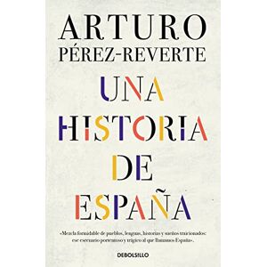 Pérez-Reverte, Arturo Una historia de España (Best Seller) Pérez-Reverte, Arturo Una historia de España (Best Seller)