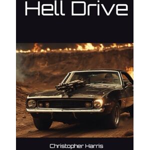 Harris, Christopher Hell Drive Harris, Christopher Hell Drive