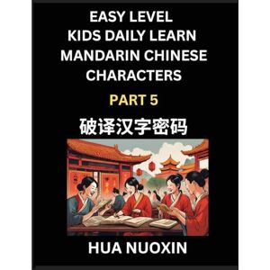 Hua, Nuoxin Kids Daily Learn Mandarin Chinese Character (Part 5) Self-learn Recognizing Simplified Chinese Characters, China Mystery Solved, Brain Game Puzzles ... Young, Adults, Easy Lessons, HSK All Levels Hua, Nuoxin Kids Daily Learn Mandarin Chinese Character (Part 5) Self-learn Recognizing Simplified Chinese Characters, China Mystery Solved, Brain Game Puzzles ... Young, Adults, Easy Lessons, HSK All Levels