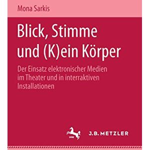 Sarkis, Mona Blick, Stimme und (k)ein Körper: Der Einsatz elektronischer Medien im Theater und in interaktiven Installationen Sarkis, Mona Blick, Stimme und (k)ein Körper: Der Einsatz elektronischer Medien im Theater und in interaktiven Installationen