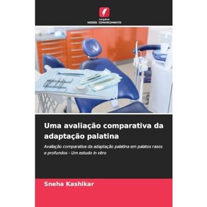 Kashikar, Sneha Uma avaliação comparativa da adaptação palatina: Avaliação comparativa da adaptação palatina em palatos rasos e profundos Um estudo in vitro Kashikar, Sneha Uma avaliação comparativa da adaptação palatina: Avaliação comparativa da adaptação palatina em palatos rasos e profundos Um estudo in vitro