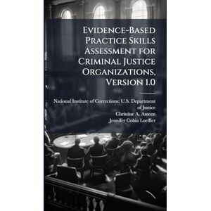 Ameen, Christine A Evidence-Based Practice Skills Assessment for Criminal Justice Organizations, Version 1.0 Ameen, Christine A Evidence-Based Practice Skills Assessment for Criminal Justice Organizations, Version 1.0