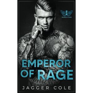 Cole, Jagger Emperor of Rage: A Dark Mafia Enemies To Lovers Romance Cole, Jagger Emperor of Rage: A Dark Mafia Enemies To Lovers Romance