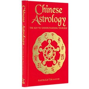 Tom, Kay Chinese Astrology: The Key to Understanding Yourself (Arcturus Silkbound Classics) Tom, Kay Chinese Astrology: The Key to Understanding Yourself (Arcturus Silkbound Classics)