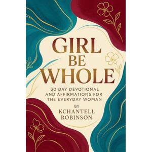 Robinson Girl Be Whole 30 day devotional and affirmations for the everyday woman Robinson Girl Be Whole 30 day devotional and affirmations for the everyday woman