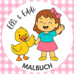 Sim, Dala Malbuch Eddi & Elli: Ente, Kinder Malbuch, ab 4 Jahre, Mädchen Malbuch, Tiere Sim, Dala Malbuch Eddi & Elli: Ente, Kinder Malbuch, ab 4 Jahre, Mädchen Malbuch, Tiere