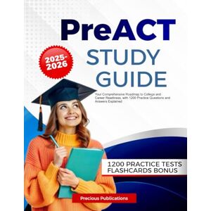 R. Bennet, Emily PreACT Study Guide 2025-2026: Your Comprehensive Roadmap to College and Career Readiness, with 1200 Practice Questions and Answers Explained R. Bennet, Emily PreACT Study Guide 2025-2026: Your Comprehensive Roadmap to College and Career Readiness, with 1200 Practice Questions and Answers Explained