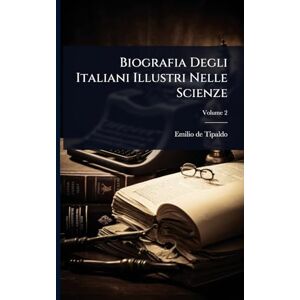 Tipaldo, Emilio De Biografia Degli Italiani Illustri Nelle Scienze Tipaldo, Emilio De Biografia Degli Italiani Illustri Nelle Scienze