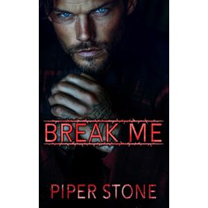 Stone, Piper Break Me: A Dark Russian Mafia Romance (Dmitriyev Bratva) Stone, Piper Break Me: A Dark Russian Mafia Romance (Dmitriyev Bratva)