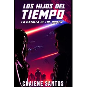 Santos, Chaiene Los Hijos del Tiempo 3: La Batalla de los Dioses Santos, Chaiene Los Hijos del Tiempo 3: La Batalla de los Dioses