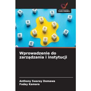 Swaray Domawa, Anthony Wprowadzenie do zarządzania i instytucji Swaray Domawa, Anthony Wprowadzenie do zarządzania i instytucji
