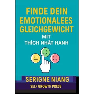 niang, serigne Finde dein emotionales Gleichgewicht mit Thích Nhất Hạnh niang, serigne Finde dein emotionales Gleichgewicht mit Thích Nhất Hạnh