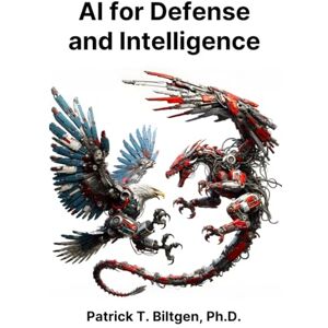 Biltgen, Dr Patrick T AI for Defense and Intelligence Biltgen, Dr Patrick T AI for Defense and Intelligence