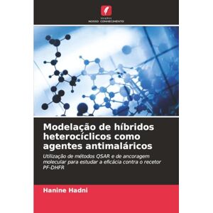 Hadni, Hanine Modelação de híbridos heterocíclicos como agentes antimaláricos: Utilização de métodos QSAR e de ancoragem molecular para estudar a eficácia contra o recetor PF-DHFR Hadni, Hanine Modelação de híbridos heterocíclicos como agentes antimaláricos: Utilização de métodos QSAR e de ancoragem molecular para estudar a eficácia contra o recetor PF-DHFR