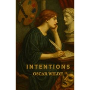 WILDE, OSCAR INTENTIONS WILDE, OSCAR INTENTIONS