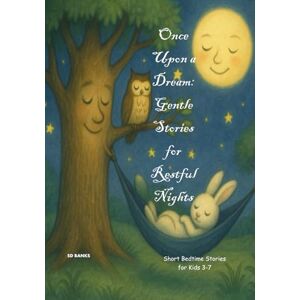 Banks, SD Once Upon A Dream:: Gentle Stories for Restful Nights Banks, SD Once Upon A Dream:: Gentle Stories for Restful Nights