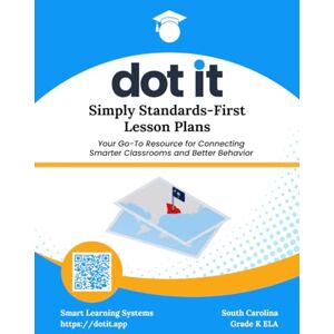 McDanel, Laurie Dot It Simply Standards-First Lesson Plans: South Carolina Kindergarten ELA (Dot It Simply Standards-First Lesson Plans: South Carolina ELA) McDanel, Laurie Dot It Simply Standards-First Lesson Plans: South Carolina Kindergarten ELA (Dot It Simply Standards-First Lesson Plans: South Carolina ELA)