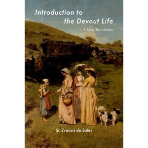De Sales, Francisco Introduction to the Devout Life De Sales, Francisco Introduction to the Devout Life