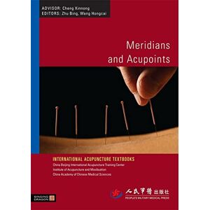 Meridians and Acupoints (International Acupuncture Textbooks) Meridians and Acupoints (International Acupuncture Textbooks)