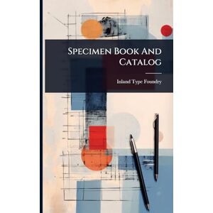 Foundry, Inland Type Specimen Book And Catalog Foundry, Inland Type Specimen Book And Catalog