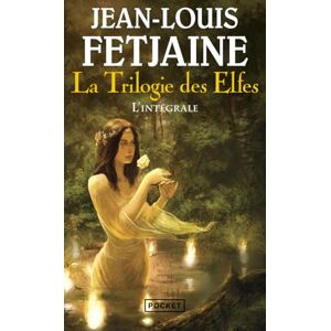 Fetjaine, Jean-Louis La trilogie des elfes L'intégrale (Fantasy) Fetjaine, Jean-Louis La trilogie des elfes L'intégrale (Fantasy)