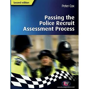 Cox, Peter Passing the Police Recruit Assessment Process (Practical Policing Skills Series) Cox, Peter Passing the Police Recruit Assessment Process (Practical Policing Skills Series)