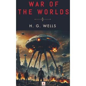 Wells, Herbert George The War of the Worlds Wells, Herbert George The War of the Worlds