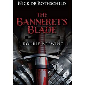 de Rothschild, Nicholas The Banneret's Blade: Trouble Brewing: Volume 1 de Rothschild, Nicholas The Banneret's Blade: Trouble Brewing: Volume 1