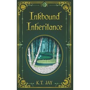 Jay, K.T. Inkbound Inheritance: The Inkbound Chronicles: 1 Jay, K.T. Inkbound Inheritance: The Inkbound Chronicles: 1
