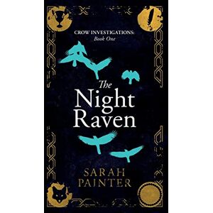 Painter, Sarah The Night Raven: 1 (Crow Investigations) Painter, Sarah The Night Raven: 1 (Crow Investigations)