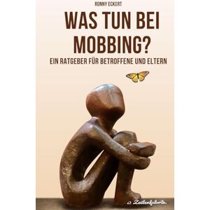 Eckert, Ronny Was tun bei Mobbing?: Ein Ratgeber für Betroffene und Eltern Eckert, Ronny Was tun bei Mobbing?: Ein Ratgeber für Betroffene und Eltern
