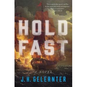 Gelernter, J. H. Hold Fast: A Novel: 1 (A Thomas Grey Novel) Gelernter, J. H. Hold Fast: A Novel: 1 (A Thomas Grey Novel)