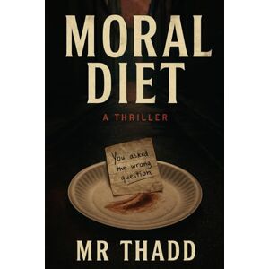Thadd, Mr Moral Diet Thadd, Mr Moral Diet