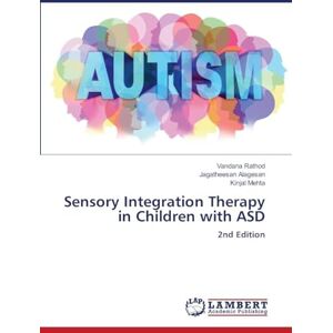 Rathod, Vandana Sensory Integration Therapy in Children with ASD: 2nd Edition Rathod, Vandana Sensory Integration Therapy in Children with ASD: 2nd Edition