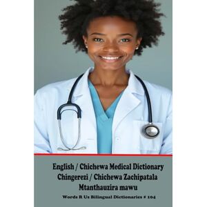 Rigdon, John C English / Chichewa Medical Dictionary (WordsRUs Bilingual Dictionaries) Rigdon, John C English / Chichewa Medical Dictionary (WordsRUs Bilingual Dictionaries)