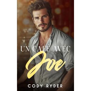 Ryder, Cody Un Café avec Joe: Une romance gay dans un café Ryder, Cody Un Café avec Joe: Une romance gay dans un café