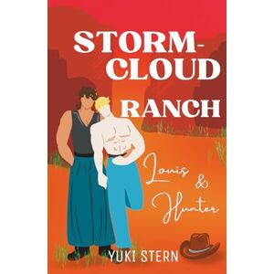 Stern, Yuki Stormcloud Ranch: Louis & Hunter: Eine prickelnde Strangers-to-Lovers Cowboy MM Romance mit M-Preg Stern, Yuki Stormcloud Ranch: Louis & Hunter: Eine prickelnde Strangers-to-Lovers Cowboy MM Romance mit M-Preg