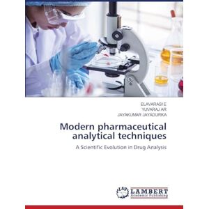 E, Elavarasi Modern pharmaceutical analytical techniques: A Scientific Evolution in Drug Analysis E, Elavarasi Modern pharmaceutical analytical techniques: A Scientific Evolution in Drug Analysis