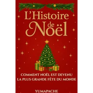 YumApache L’Histoire de Noël : Comment Noël est devenu la plus grande fête du monde Mythes, origines et traditions — de l’Antiquité au Père Noël, l’histoire et la magie de la plus grande fête du monde YumApache L’Histoire de Noël : Comment Noël est devenu la plus grande fête du monde Mythes, origines et traditions — de l’Antiquité au Père Noël, l’histoire et la magie de la plus grande fête du monde